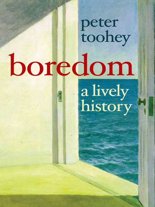 Title details for Boredom by Peter Toohey - Available